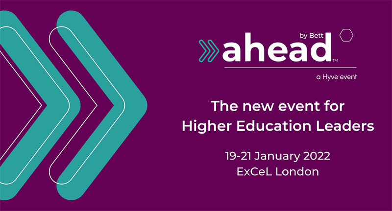ahead by bett the new event for Higher education leaders 19-21 January 2022 Excel London